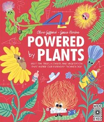 Powered by Plants: Meet the trees, flowers and vegetation that inspire our everyday technology kaina ir informacija | Knygos paaugliams ir jaunimui | pigu.lt