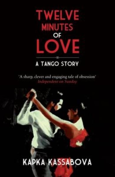 Twelve Minutes of Love A Tango Story kaina ir informacija | Biografijos, autobiografijos, memuarai | pigu.lt