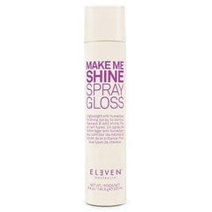 Spindesio suteikiantis plaukų purškiklis Eleven Australia Make Me Shine Spray Gloss, 200ml kaina ir informacija | Plaukų formavimo priemonės | pigu.lt