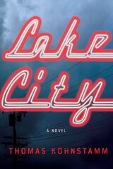 Lake City: A Novel цена и информация | Фантастика, фэнтези | pigu.lt