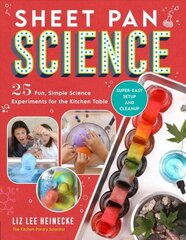 Sheet Pan Science: 25 Fun, Simple Science Experiments for the Kitchen Table; Super-Easy Setup and Cleanup цена и информация | Книги для подростков и молодежи | pigu.lt