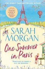 One Summer In Paris: The New Uplifting and Feel Good Summer Read from the Sunday Times Bestselling Sarah Morgan kaina ir informacija | Fantastinės, mistinės knygos | pigu.lt