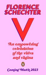 V: An empowering celebration of the vulva and vagina kaina ir informacija | Knygos paaugliams ir jaunimui | pigu.lt