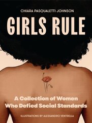 Girls rule: a collection of women who defied social standards kaina ir informacija | Knygos paaugliams ir jaunimui | pigu.lt