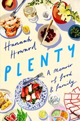 Plenty: A Memoir of Food and Family kaina ir informacija | Biografijos, autobiografijos, memuarai | pigu.lt