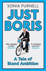 Just Boris: A Tale of Blond Ambition - A Biography of Boris Johnson kaina ir informacija | Biografijos, autobiografijos, memuarai | pigu.lt