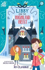 Libby and the Highland Heist цена и информация | Книги для подростков и молодежи | pigu.lt