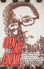 Open-Air Cinema: Reminiscences and Micro-Essays from the Author of Raise the Red Lantern kaina ir informacija | Poezija | pigu.lt