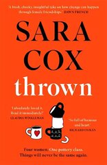 Thrown: The Sunday Times Bestselling novel of friendship, heartbreak and pottery for beginners kaina ir informacija | Fantastinės, mistinės knygos | pigu.lt