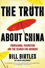 Truth About China: Propaganda, patriotism and the search for answers kaina ir informacija | Biografijos, autobiografijos, memuarai | pigu.lt