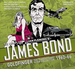 Complete James Bond: Goldfinger - The Classic Comic Strip Collection 1960-66: Goldfinger: The Classic Comic Strip collection 1960-66 kaina ir informacija | Fantastinės, mistinės knygos | pigu.lt