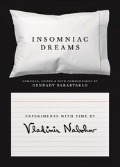 Insomniac Dreams: Experiments with Time by Vladimir Nabokov цена и информация | Биографии, автобиогафии, мемуары | pigu.lt