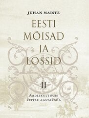 Eesti mõisad ja lossid II. Aadlikultuuri seitse aastasada kaina ir informacija | Istorinės knygos | pigu.lt