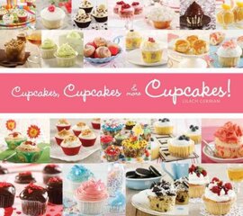 Cupcakes, Cupcakes & More Cupcakes! kaina ir informacija | Receptų knygos | pigu.lt