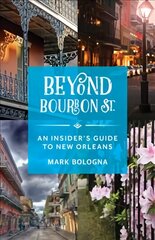 Beyond Bourbon St.: An Insider's Guide to New Orleans kaina ir informacija | Kelionių vadovai, aprašymai | pigu.lt