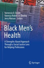 Black Mens Health: A Strengths-Based Approach Through a Social Justice Lens for Helping Professions 1st ed. 2022 kaina ir informacija | Socialinių mokslų knygos | pigu.lt