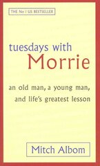 Tuesdays With Morrie: An old man, a young man, and life's greatest lesson Export ed kaina ir informacija | Istorinės knygos | pigu.lt