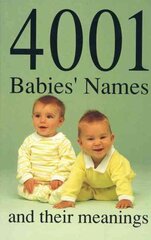 4001 Babies' Names and Their Meanings kaina ir informacija | Istorinės knygos | pigu.lt