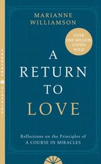 Return to Love: Reflections on the Principles of a Course in Miracles Thorsons Classics edition цена и информация | Самоучители | pigu.lt