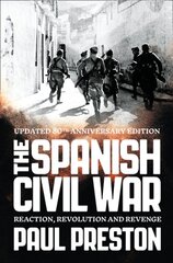 Spanish Civil War: Reaction, Revolution and Revenge цена и информация | Исторические книги | pigu.lt