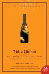 Widow Clicquot: The Story of a Champagne Empire and the Woman Who Ruled It kaina ir informacija | Biografijos, autobiografijos, memuarai | pigu.lt