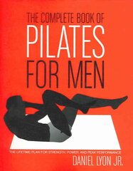 Complete Book of Pilates for Men: The Lifetime Plan for Strength, Power & Peak Performance цена и информация | Самоучители | pigu.lt