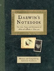 Darwin's Notebook: The Life, Times and Discoveries of Charles Robert Darwin kaina ir informacija | Biografijos, autobiografijos, memuarai | pigu.lt