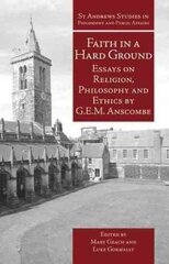 Faith in a Hard Ground: Essays on Religion, Philosophy and Ethics kaina ir informacija | Istorinės knygos | pigu.lt