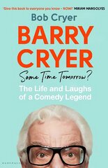 Barry Cryer: Same Time Tomorrow?: The Life and Laughs of a Comedy Legend kaina ir informacija | Biografijos, autobiografijos, memuarai | pigu.lt