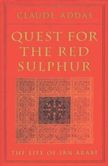 Quest for the Red Sulphur: The Life of Ibn 'Arabi kaina ir informacija | Dvasinės knygos | pigu.lt