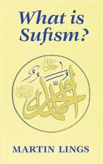 What is Sufism? 2nd New edition kaina ir informacija | Dvasinės knygos | pigu.lt