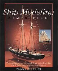 Ship Modeling Simplified: Tips and Techniques for Model Construction from Kits kaina ir informacija | Knygos apie sveiką gyvenseną ir mitybą | pigu.lt