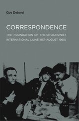 Correspondence: The Foundation of the Situationist International (June 1957August 1960) kaina ir informacija | Biografijos, autobiografijos, memuarai | pigu.lt