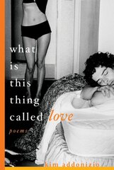 What Is This Thing Called Love: Poems kaina ir informacija | Poezija | pigu.lt