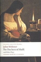 Duchess of Malfi and Other Plays цена и информация | Исторические книги | pigu.lt