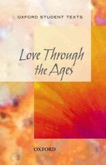 Oxford Student Texts: Love Through the Ages kaina ir informacija | Istorinės knygos | pigu.lt