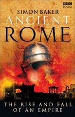 Ancient Rome: The Rise and Fall of an Empire kaina ir informacija | Istorinės knygos | pigu.lt