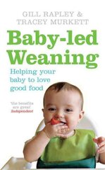 Baby-led Weaning: Helping Your Baby to Love Good Food kaina ir informacija | Saviugdos knygos | pigu.lt