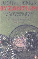 Byzantium: The Surprising Life of a Medieval Empire kaina ir informacija | Istorinės knygos | pigu.lt