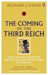 Coming of the Third Reich: How the Nazis Destroyed Democracy and Seized Power in Germany kaina ir informacija | Istorinės knygos | pigu.lt