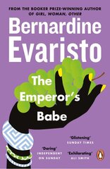 Emperor's Babe: From the Booker prize-winning author of Girl, Woman, Other kaina ir informacija | Fantastinės, mistinės knygos | pigu.lt