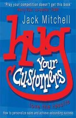 Hug Your Customers: Love the Results kaina ir informacija | Ekonomikos knygos | pigu.lt