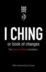 I Ching or Book of Changes: Ancient Chinese wisdom to inspire and enlighten kaina ir informacija | Saviugdos knygos | pigu.lt