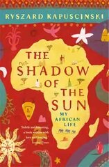 Shadow of the Sun: My African Life kaina ir informacija | Biografijos, autobiografijos, memuarai | pigu.lt