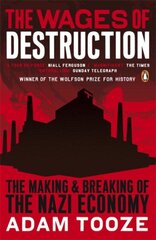 Wages of Destruction: The Making and Breaking of the Nazi Economy цена и информация | Исторические книги | pigu.lt