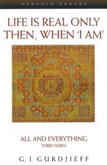 Life is Real Only Then, When 'I Am': All and Everything Third Series kaina ir informacija | Biografijos, autobiografijos, memuarai | pigu.lt