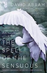 Spell of the Sensuous: Perception and Language in a More-Than-Human World kaina ir informacija | Istorinės knygos | pigu.lt
