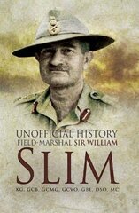 Unofficial History field-Mrshall Sir William Slim цена и информация | Исторические книги | pigu.lt