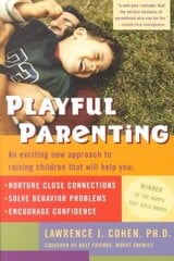 Playful Parenting: An Exciting New Approach to Raising Children That Will Help You Nurture Close Connections, Solve Behavior Problems, and Encourage Confidence цена и информация | Самоучители | pigu.lt