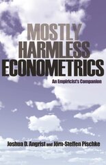 Mostly Harmless Econometrics: An Empiricist's Companion kaina ir informacija | Ekonomikos knygos | pigu.lt